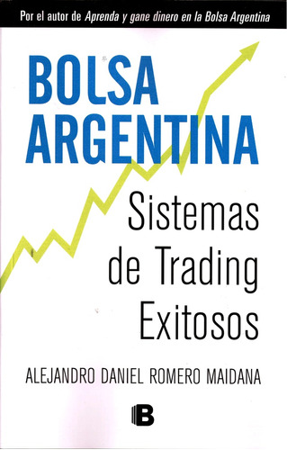Bolsa Argentina. Sistemas De Trading Exitosos - Alejandro Da