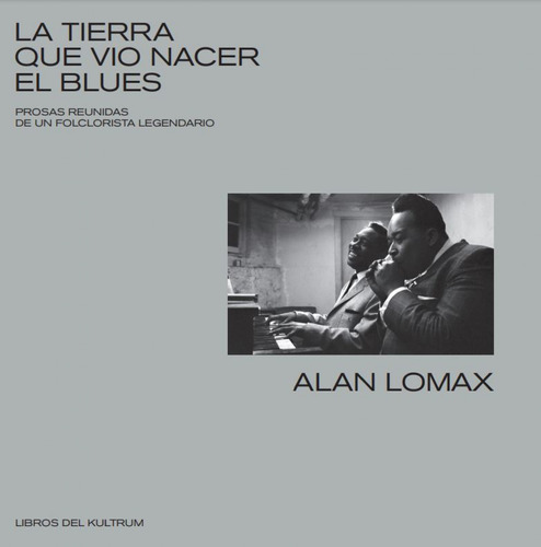 La Tierra Que Vio Nacer El Blues Lomax, Alan Del Kultrum