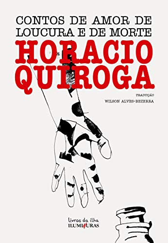 Libro Contos De Amor De Loucura E De Morte De Quiroga Horaci