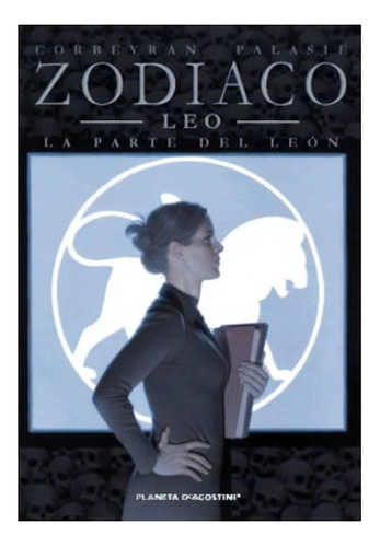 Zodíaco Nº 5/13 Leo. La Parte Del Leon: Zodíaco Nº 5/13 Leo. La Parte Del Leon, De Eric Corbeyran. Editorial Planeta Deagostini Cómics, Tapa Blanda, Edición 1 En Español, 2013