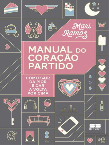 Manual Do Coração Partido, De Ramos, Mari. Editora Bestseller, Capa Mole, Edição 1ª Edição - 2017 Em Português