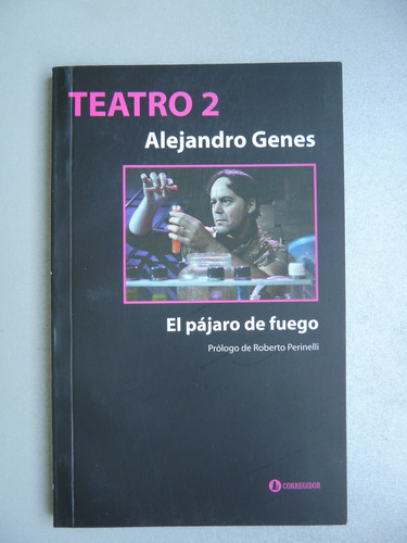 Teatro 2 - El Pájaro De Fuego - Alejandro Genes - Corregidor