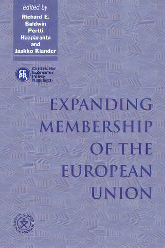 Expanding Membership Of The European Union, De Richard E. Baldwin. Editorial Cambridge University Press, Tapa Dura En Inglés
