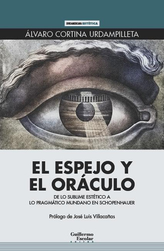Libro: El Espejo Y El Oraculo. Cortina Urdampilleta, Alvaro.