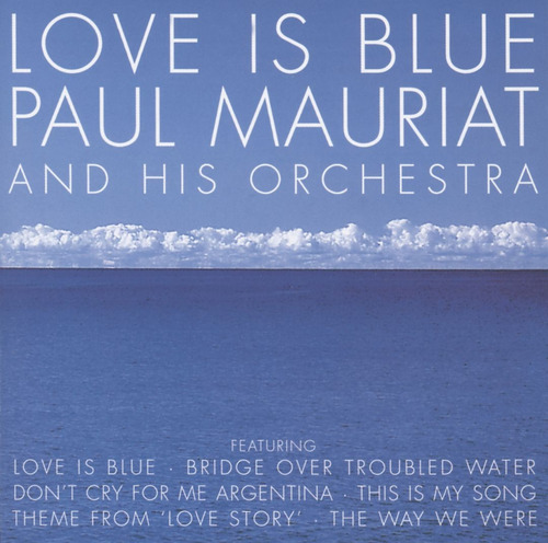 Cd: Paul Mauriat: Love Is Blue: Paul Mauriat & His Orchestra