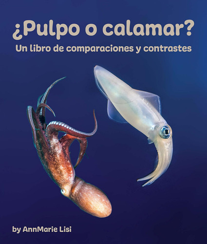 Libro: ¿pulpo O Calamar? Un Libro De Comparaciones Y Contras