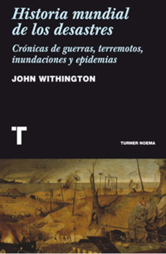 ** Historia Mundial De Los Desastres ** John Withington