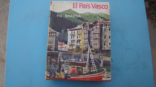 El Pais Vasco , Pio Baroja , Año 1972 , 559 Paginas