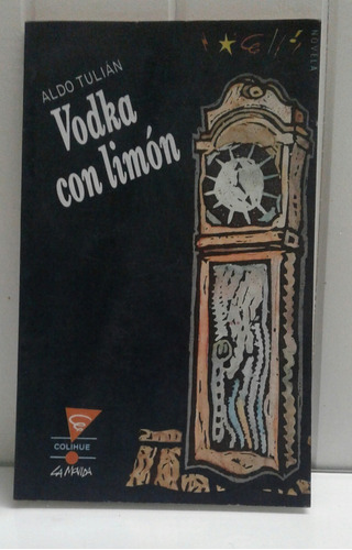  Vodka Con Limón   Aldo Tulián     Colihue