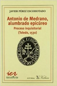 Antonio Medrano, Alumbrado Epicureo. Proceso Inquisitoria...