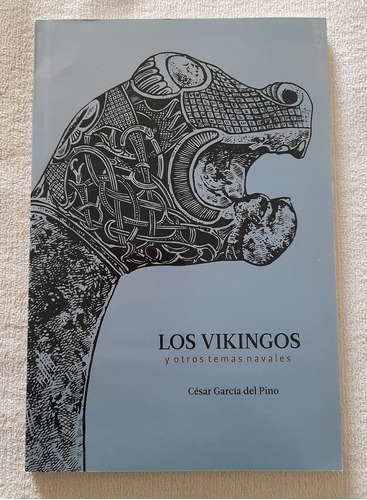 Los Vikingos Y Otros Temas Navales - Cesar García Del Pino