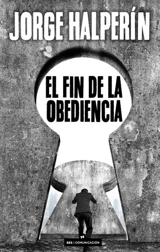 El Fin De La Obediencia - Jorge Halperín