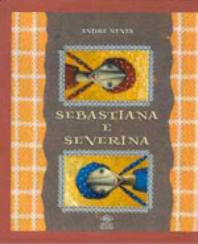Sebastiana E Severina, De Neves, André. Editora Dcl Difusao Cultural, Capa Mole Em Português