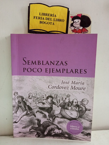 Semblanzas Poco Ejemplares - José Cordovez Moure - 2013