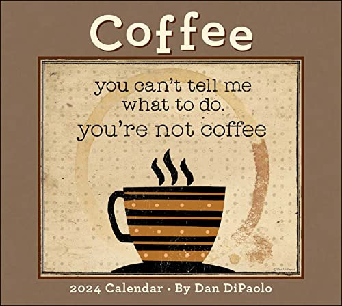 Book : Coffee 2024 Deluxe Wall Calendar You Cant Tell Me...