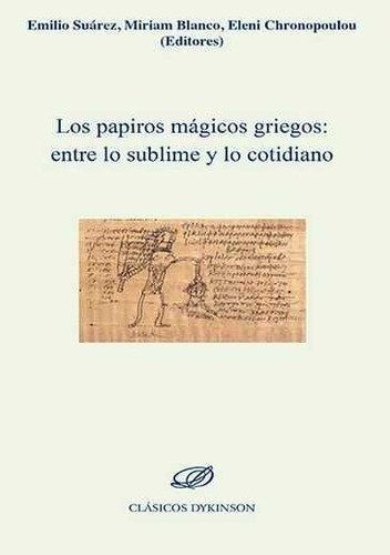 Libro Los Papiros Mã¡gicos Griegos: Entre Lo Sublime Y Lo...