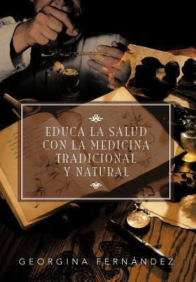 Libro Educa La Salud Con La Medicina Tradicional Y Natura...