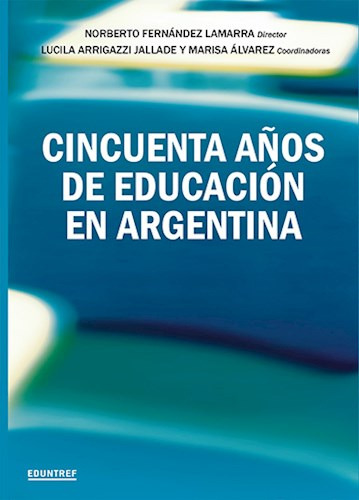 Libro Cincuenta A/os De Educacion En Argentina De Norberto F
