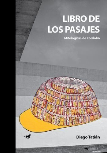 Libro De Los Pasajes / Diego Tatián / Caballo Negro Editora