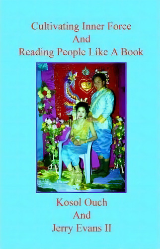 Cultivating Inner Force And Reading People Like A Book, De Kosol Ouch. Editorial E Booktime Llc, Tapa Blanda En Inglés