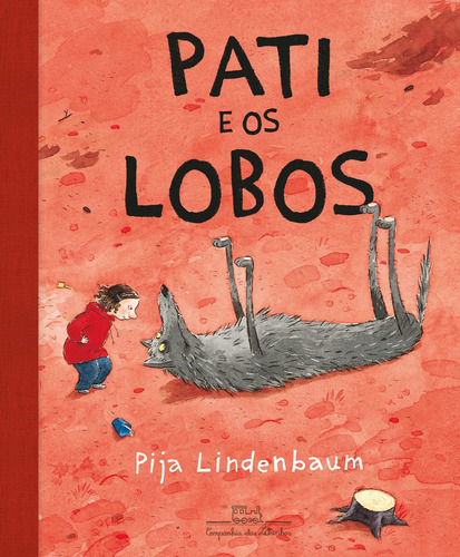 Pati e os lobos, de Pija Lindenbaum. Editora COMPANHIA DAS LETRINHAS em português