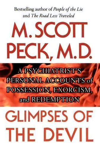 Glimpses Of The Devil : A Psychiatrist's Personal Accounts Of Possession, Exorcism, And Redemption, De M. Scott Peck., Vol. 1. Editorial Simon & Schuster, Tapa Blanda En Inglés, 2009