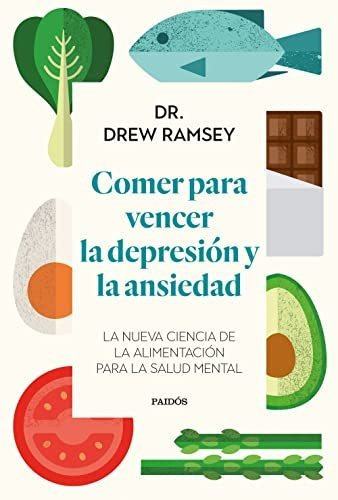 Comer Para Vencer La Depresion Y La Ansiedad - Dr Drew Ramse