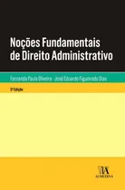 Comprar Nocoes Fundamentais De Dto. Administrativo-05ed\u002F18, De Oliveira, Fernanda E Dias, Jose., Vol. Direito Administrativo. Editora Almedina, Capa Mole Em Português, 20
