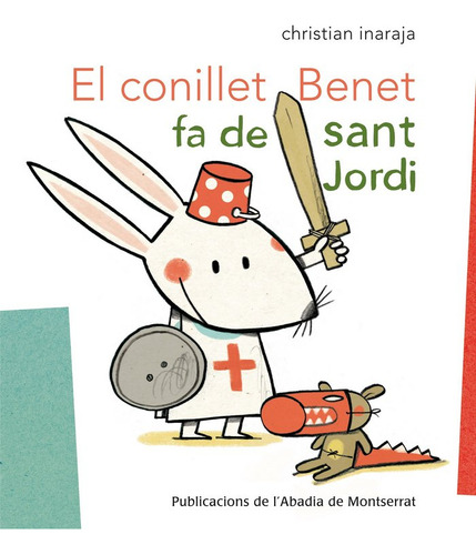 El Conillet Benet Fa De Sant Jordi (libro Original)