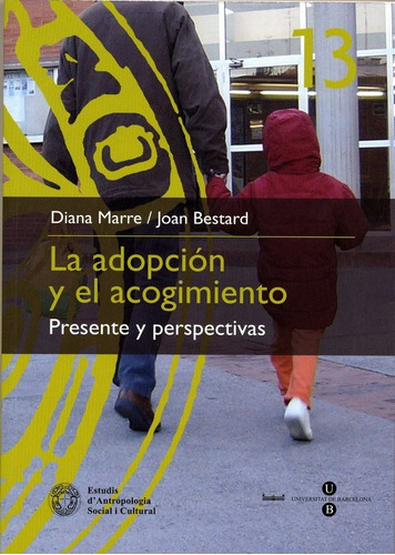 La Adopciãâ³n Y El Acogimiento: Presente Y Perspectivas, De Marre, Diana. Editorial Publicacions I Edicions De La Universitat De Barce, Tapa Blanda En Español