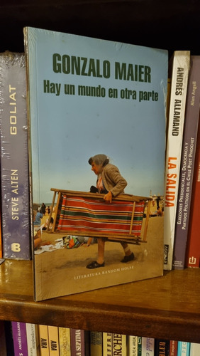 Hay Un Mundo En Otra Parte / Gonzalo Maier / Random House