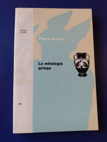 La Mitología Griega - Pierre Grimal