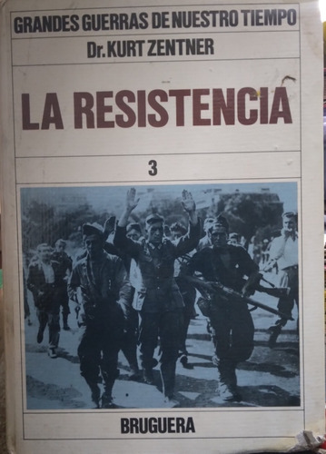 Grandes Guerras De Nuestro Tiempo: La Resistencia Tomo 3