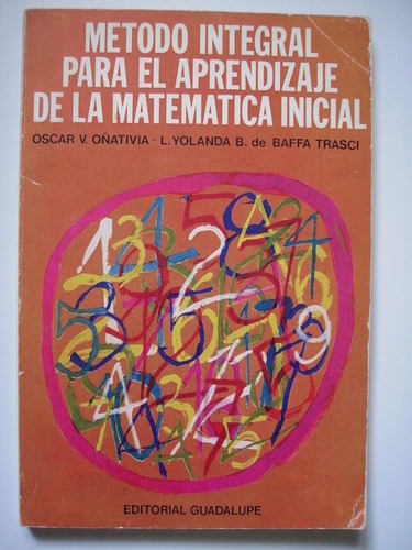 Método Integral Para El Aprendizaje De La Matemática Inicial