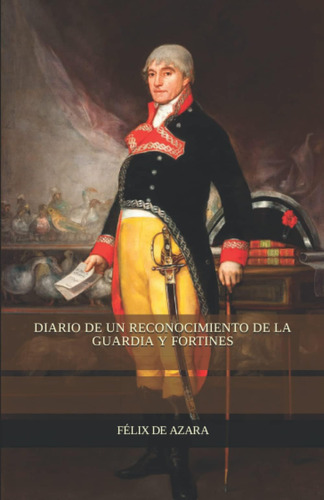 Libro: Diario De Un Reconocimiento De La Guardia Y Fortines