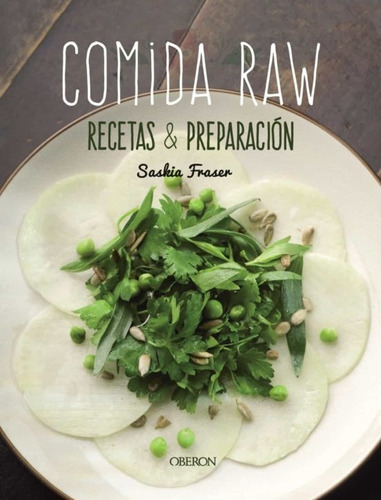 Comida Raw Recetas Y Preparacion - Saskia Fraser - #p