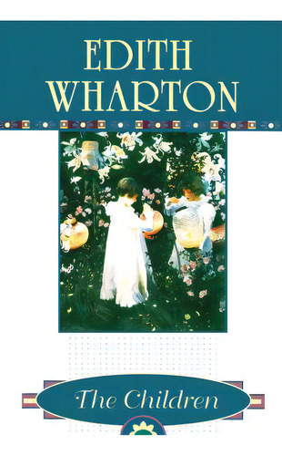The Children, De Wharton, Edith. Editorial Scribner Books Co, Tapa Blanda En Inglés