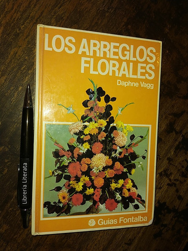 Los Arreglos Florales Daphne Vagg Ed. Guias Fontalba Tapas D