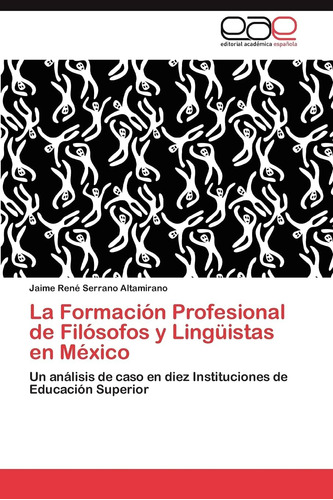 Libro: La Formación Profesional De Filósofos Y Lingüistas En