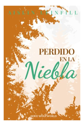 Perdido En La Niebla (el Mundo De Los Lobos) (edición En Esp