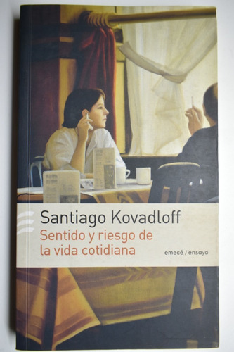 Sentido Y Riesgo De La Vida Cotidiana Santiago Kovadloffc163