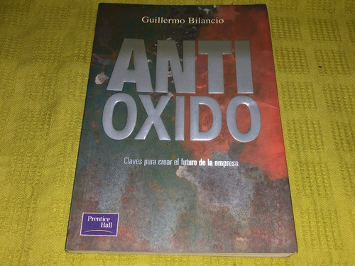 Anti Óxido - Guillermo Bilancio - Prentice Hall