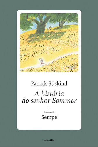 A história do senhor Sommer, de Suskind, Patrick. Série Coleção Fábula Editora 34 Ltda., capa dura em português, 2021