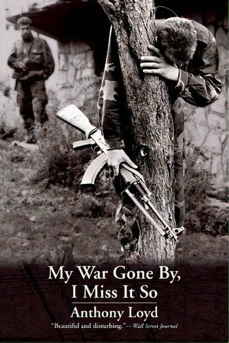My War Gone By, I Miss It So, De Anthony Loyd. Editorial Grove Press Atlantic Monthly Press, Tapa Blanda En Inglés