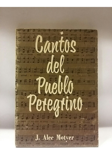 Cantos Del Pueblo Peregrino, Ensayo De J. Alec Motyer, Exc