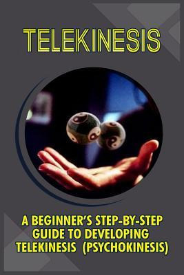 Libro Telekinesis : A Beginner's Step-by-step Guide To De...