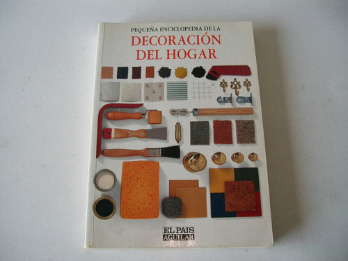 Pequeña Enciclopedia De La Decoración Del Hogar · Aguilar