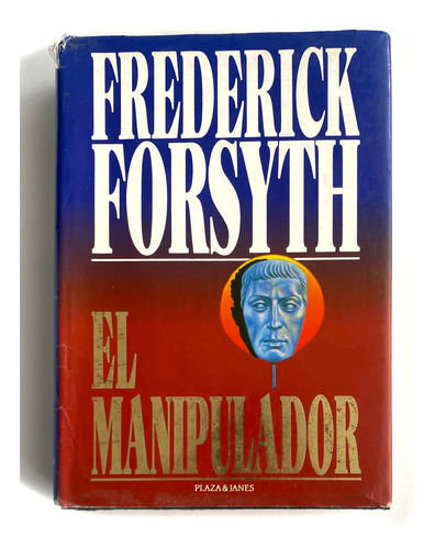 Libro El Manipulador - Frederick Forsyth - Plaza & Janes