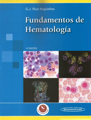 Fundamentos De Hematología 4° Ed. - Ruiz Arguelles (2009, Pa