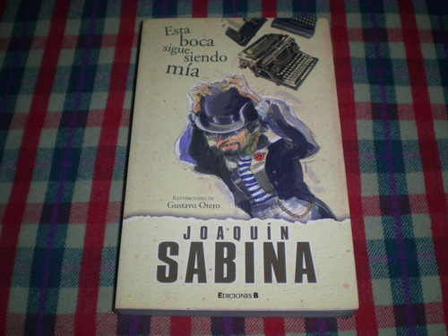 Joaquin Sabina / Esta Boca Sigue Siendo Mia